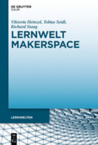 Knjiga Lernwelt Makerspace Tobias Seidl