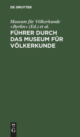 Carte Fuhrer Durch Das Museum Fur Voelkerkunde Königliche Museen Ethnologische Abtheilung