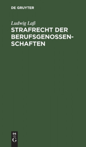 Knjiga Strafrecht Der Berufsgenossenschaften Ludwig Laß