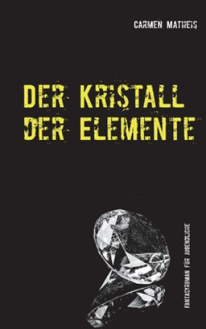 Knjiga Kristall der Elemente Carmen Matheis