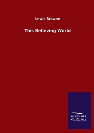 Knjiga This Believing World Lewis Browne
