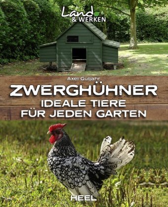 Könyv Zwerghühner: Ideale Tiere für jeden Garten 