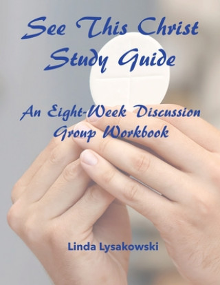 Book See This Christ Study Guide Linda Lysakowski