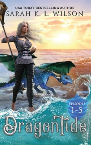 Knjiga Dragon Tide Sarah K. L. Wilson