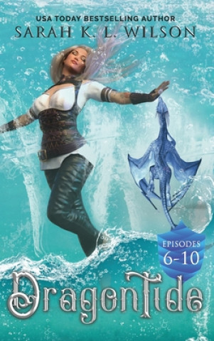 Knjiga Dragon Tide Sarah K. L. Wilson