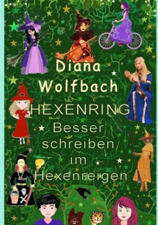 Knjiga HEXENRING Besser schreiben im Hexenreigen Diana Wolfbach