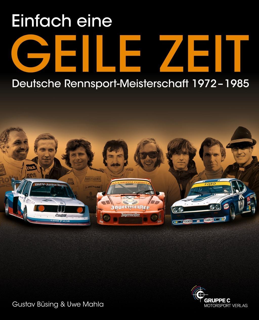 Carte Einfach eine GEILE ZEIT - Dt. Rennsport-Meisterschaft 1972-1985 Uwe Mahla