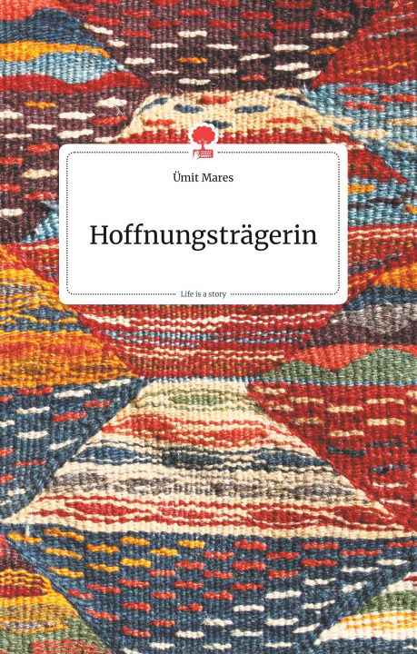 Knjiga Hoffnungstragerin. Life is a Story - story.one Ümit Mares