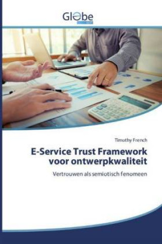 Carte E-Service Trust Framework voor ontwerpkwaliteit Timothy French