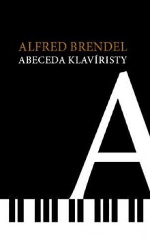 Knjiga Abeceda klavíristy Alfred Brendel