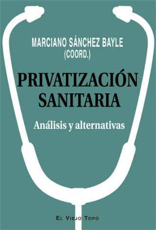 Kniha PRIVATIZACIÓN SANITARIA MARCIANO SANCHEZ BAYLE
