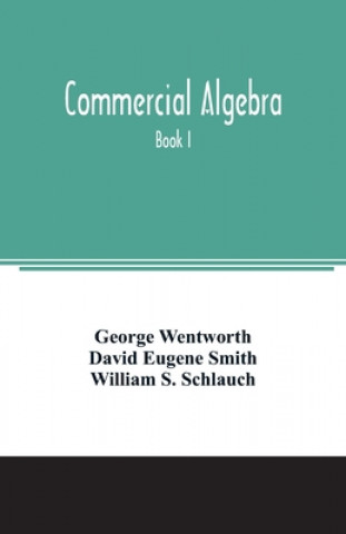 Knjiga Commercial algebra David Eugene Smith
