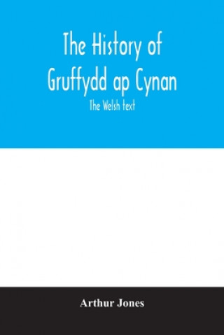 Книга history of Gruffydd ap Cynan; the Welsh text 
