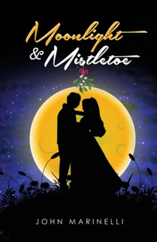 Knjiga Moonlight & Mistletoe John Marinelli