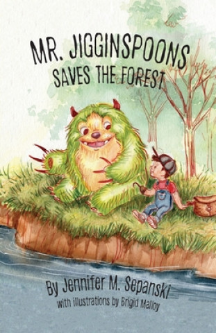 Knjiga Mr. Jigginspoons Saves the Forest Jennifer Sepanski