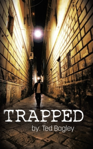 Knjiga Trapped Ted Bagley