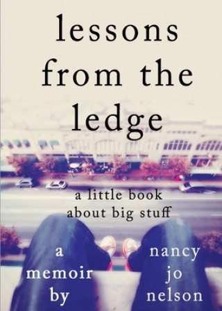 Book Lessons from the Ledge Nancy L. Erickson