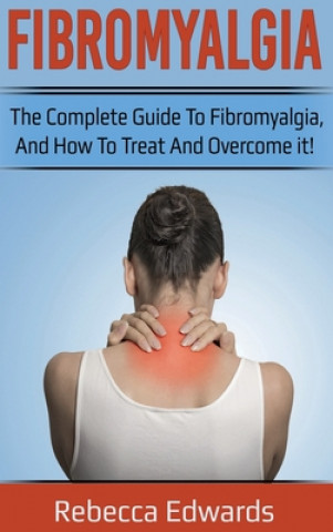 Knjiga Fibromyalgia Rebecca Edwards