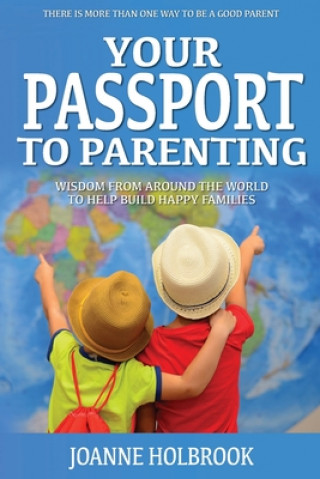 Knjiga Your Passport To Parenting Joanne Holbrook