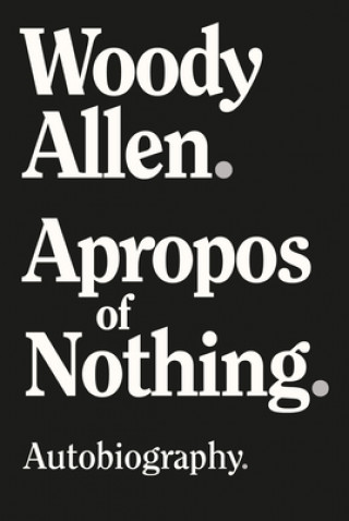 Carte Apropos of Nothing Woody Allen