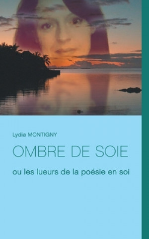 Book Ombre de soie Lydia Montigny