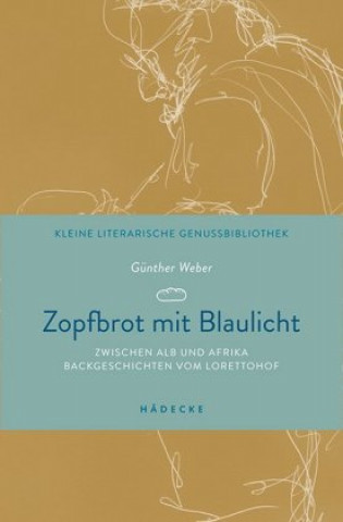 Book Zopfbrot mit Blaulicht Rainer Weber