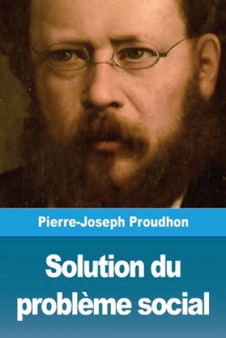 Knjiga Solution du probleme social Pierre-Joseph Proudhon