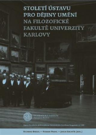 Kniha Století Ústavu pro dějiny umění na Filozofické fakultě Univerzity Karlovy Jakub Bachtík