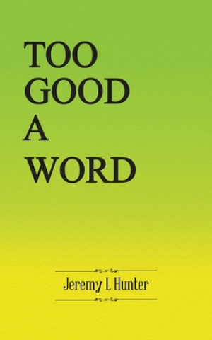Libro Too Good A Word Jeremy L. Hunter