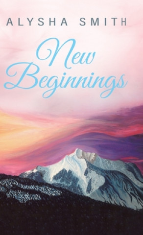 Knjiga New Beginnings Alysha Smith