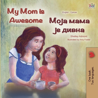 Kniha My Mom is Awesome (English Serbian Bilingual Book - Cyrillic) Kidkiddos Books