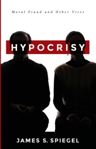 Knjiga Hypocrisy James S. Spiegel