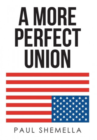 Boek More Perfect Union Paul Shemella