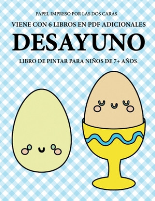 Buch Libro de pintar para ninos de 7+ anos (Desayuno) 