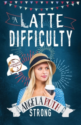 Knjiga Latte Difficulty Angela Ruth Strong