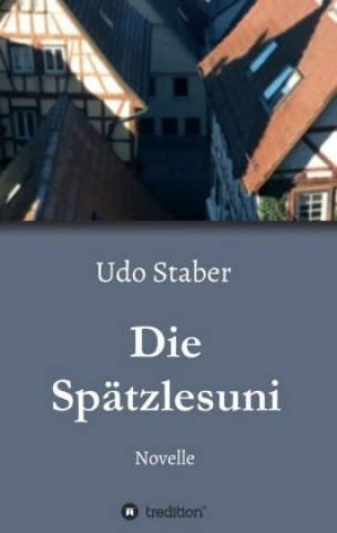 Knjiga Die Spätzlesuni Udo Staber