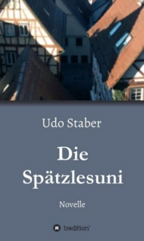 Knjiga Die Spätzlesuni Udo Staber