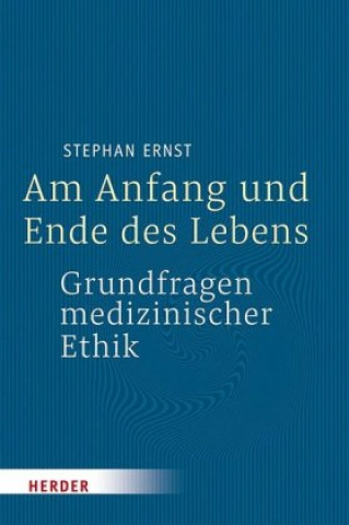 Libro Am Anfang und Ende des Lebens - Grundfragen medizinischer Ethik Stephan Ernst