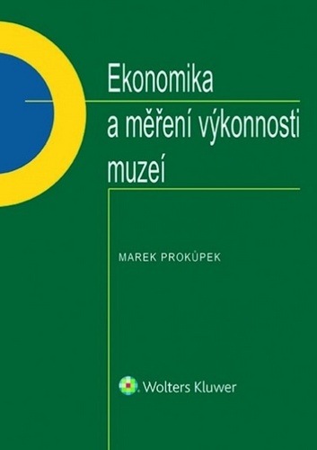 Książka Ekonomika a měření výkonnosti muzeí Marek Prokůpek