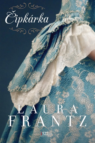 Knjiga Čipkárka Laura Frantz