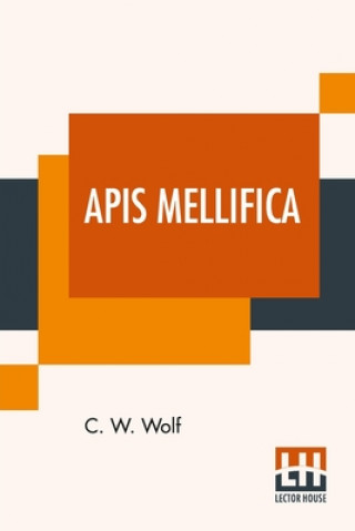 Knjiga Apis Mellifica C. W. Wolf
