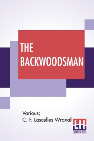 Knjiga Backwoodsman C. F. Lascelles Wraxall