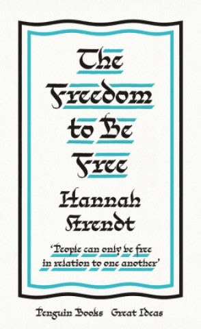 Kniha Freedom to Be Free Hannah Arendt