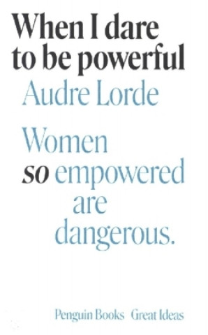 Książka When I Dare to Be Powerful Audre Lorde