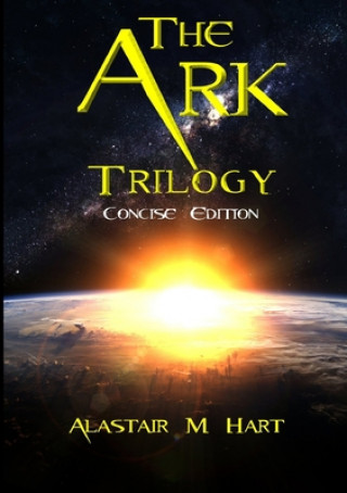 Knjiga Ark: Trilogy (Concise Edition) Alastair Macdonald Hart