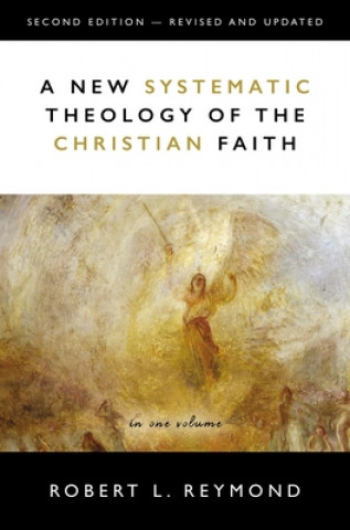 Книга New Systematic Theology of the Christian Faith Robert L. Reymond