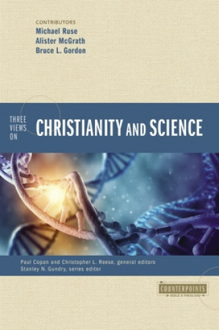 Knjiga Three Views on Christianity and Science Paul Copan