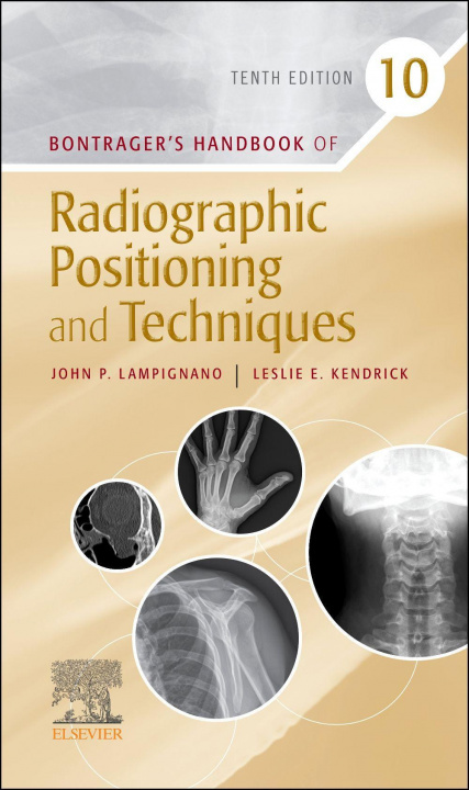 Carte Bontrager's Handbook of Radiographic Positioning and Techniques John Lampignano
