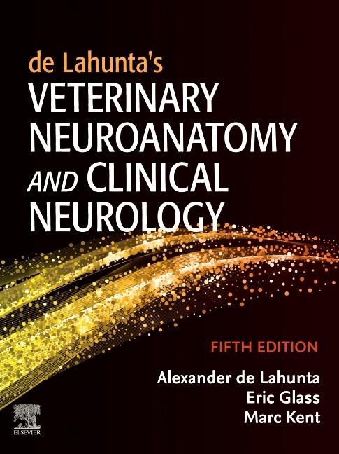 Könyv de Lahunta's Veterinary Neuroanatomy and Clinical Neurology de Lahunta