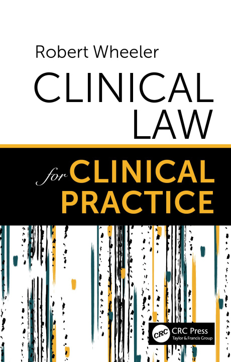 Kniha Clinical Law for Clinical Practice Wheeler
